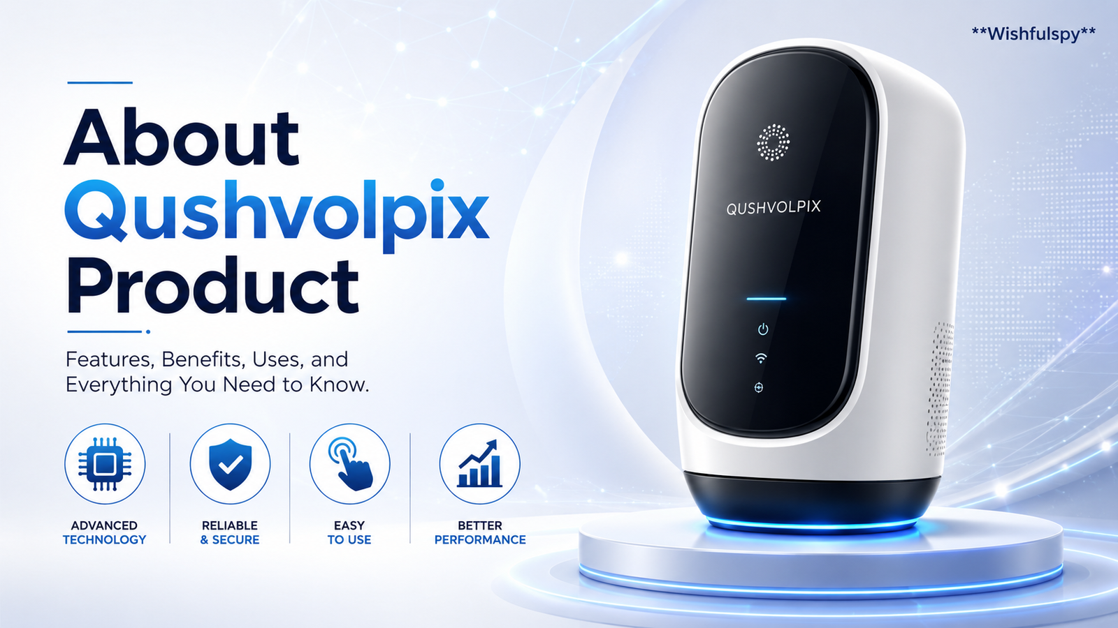 About Qushvolpix Product: Features, Benefits & Review